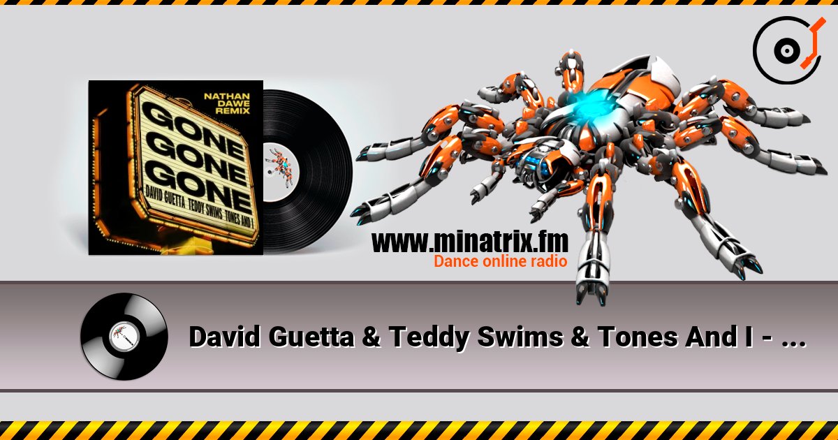 David Guetta & Teddy Swims & Tones And I - Gone Gone Gone (Nathan Dawe Remix) слухати онлайн у високій якості | Minatrix.FM