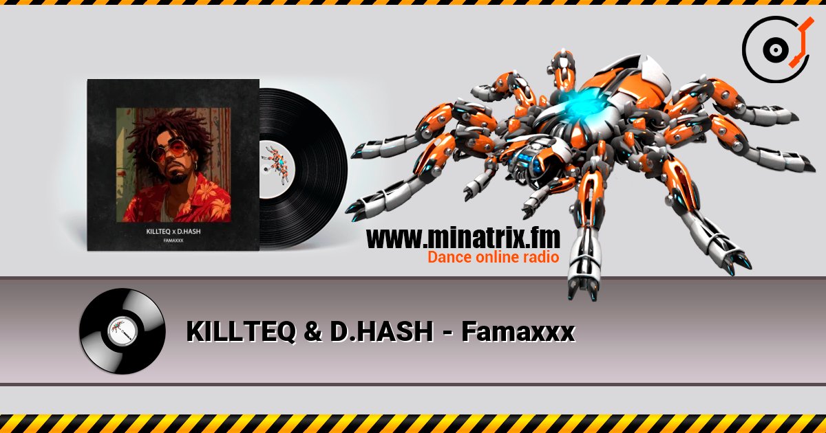 KILLTEQ & D.HASH - Famaxxx слухати онлайн у високій якості | Minatrix.FM