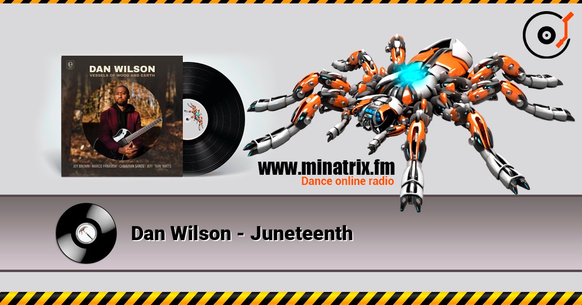 Dan Wilson - Juneteenth слухати онлайн у високій якості | Minatrix.FM