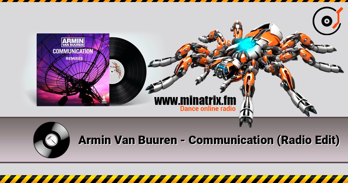 Armin Van Buuren - Communication (Radio Edit) слухати онлайн у високій якості | Minatrix.FM