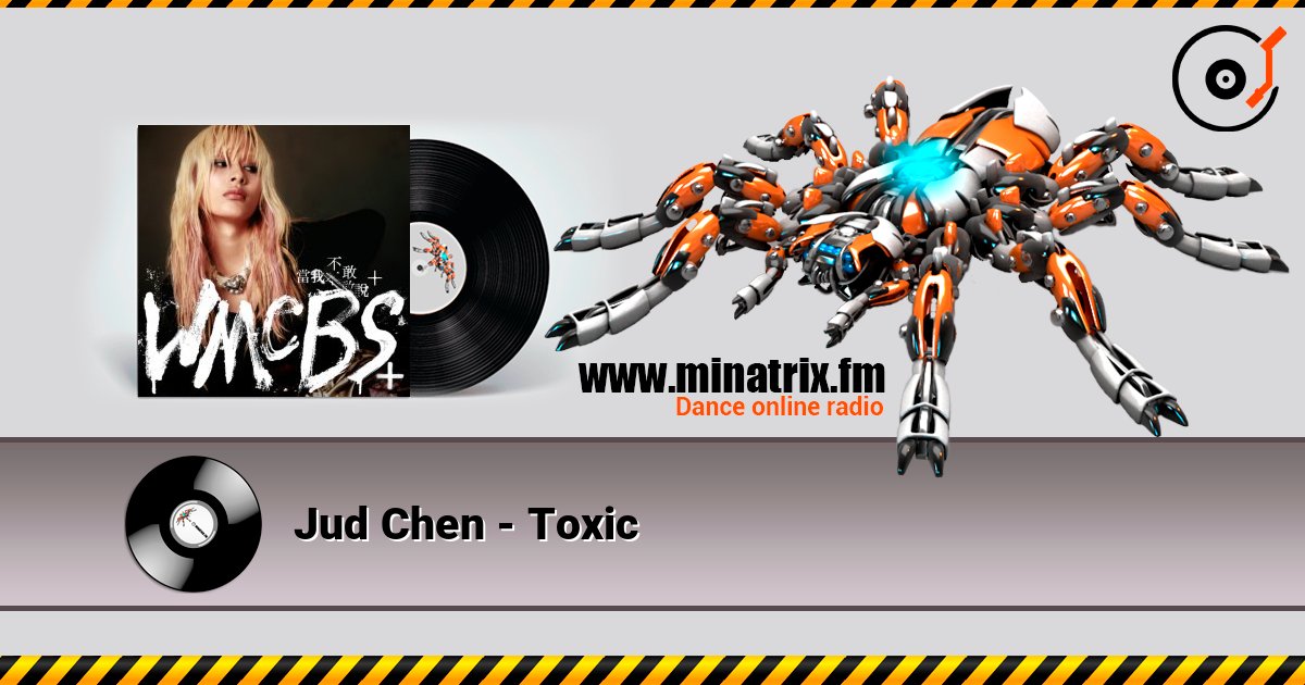 Jud Chen - Toxic слухати онлайн у високій якості | Minatrix.FM