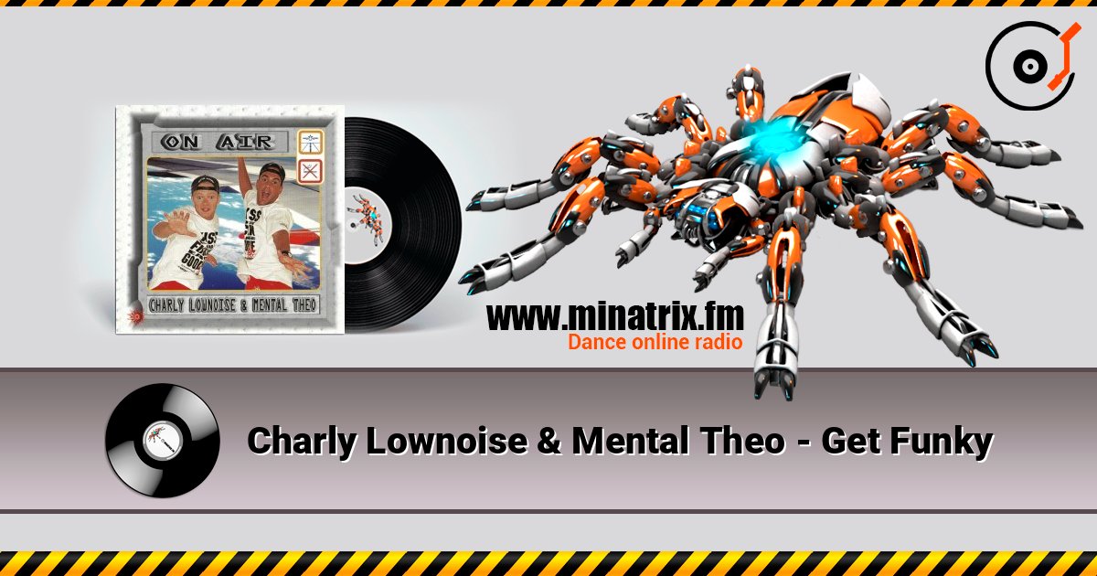 Charly Lownoise & Mental Theo - Get Funky слухати онлайн у високій якості | Minatrix.FM