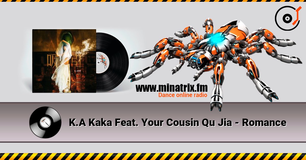 K.A Kaka Feat. Your Cousin Qu Jia - Romance слухати онлайн у високій якості | Minatrix.FM