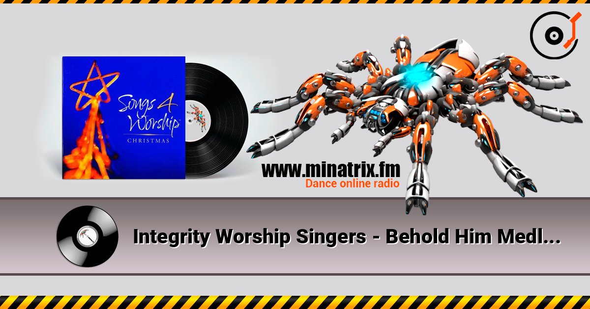 Integrity Worship Singers - Behold Him Medley (Love Has Come Come And Behold Him) listen online in high quality | Minatrix.FM
