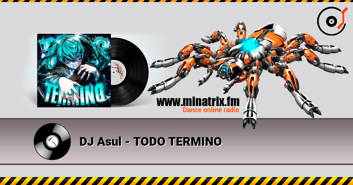 DJ Asul - TODO TERMINO listen online in high quality | Minatrix.FM