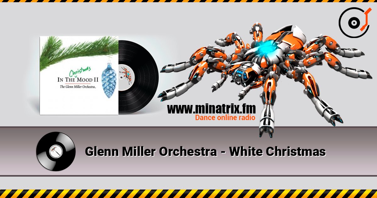 Glenn Miller Orchestra - White Christmas слухати онлайн у високій якості | Minatrix.FM