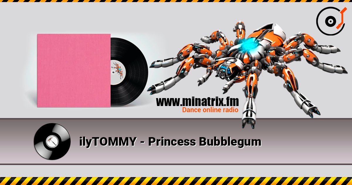 ilyTOMMY - Princess Bubblegum слухати онлайн у високій якості | Minatrix.FM