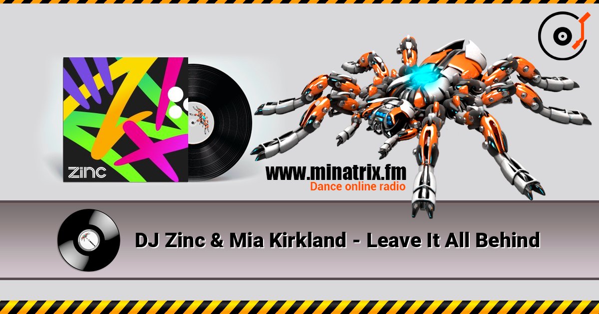 DJ Zinc & Mia Kirkland - Leave It All Behind слухати онлайн у високій якості | Minatrix.FM
