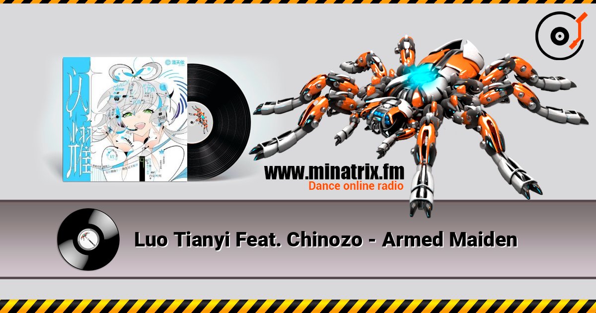 Luo Tianyi Feat. Chinozo - Armed Maiden слухати онлайн у високій якості | Minatrix.FM