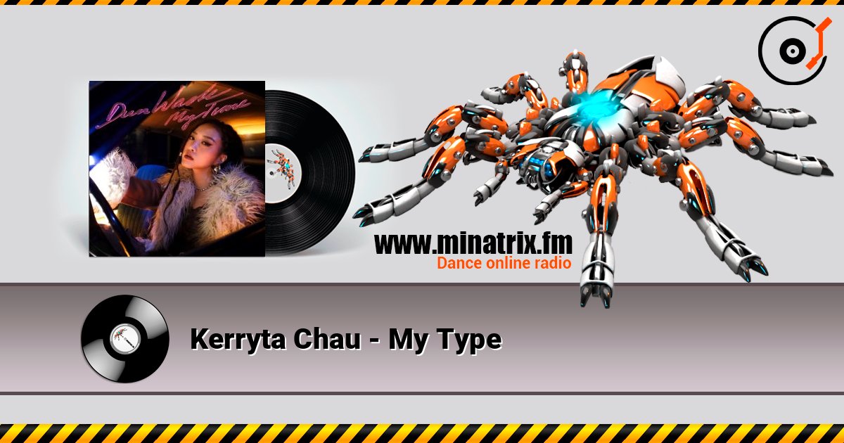 Kerryta Chau - My Type слухати онлайн у високій якості | Minatrix.FM