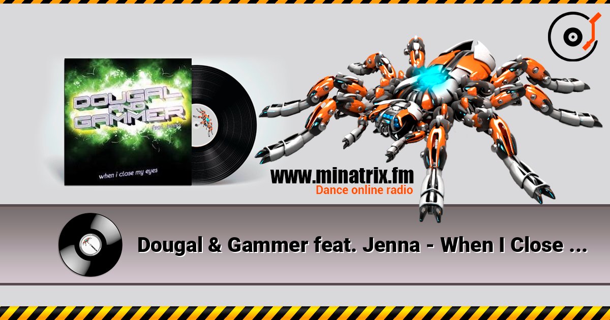 Dougal & Gammer feat. Jenna - When I Close My Eyes (Mix) listen online in high quality | Minatrix.FM
