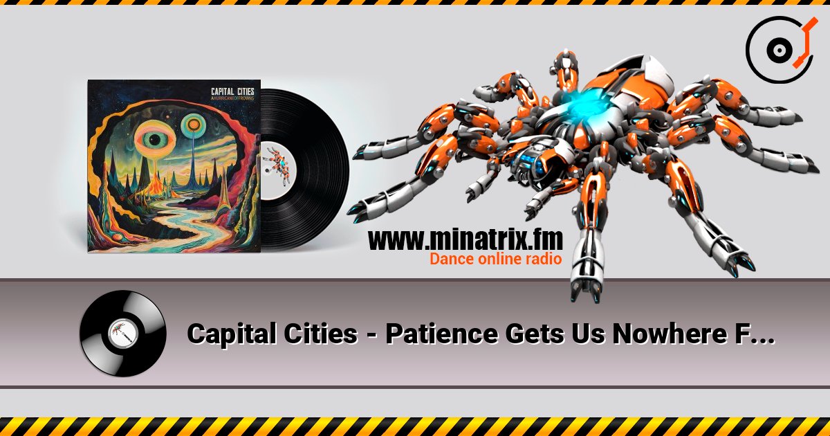 Capital Cities - Patience Gets Us Nowhere Fast (Predux) listen online in high quality | Minatrix.FM