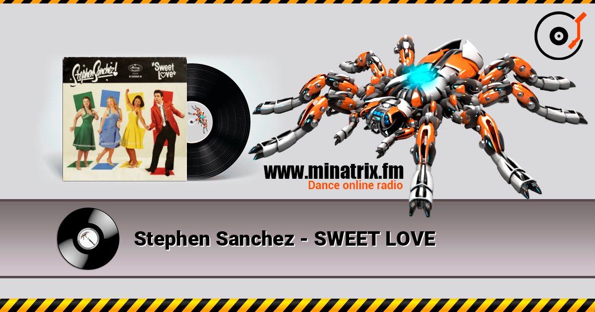 Stephen Sanchez - SWEET LOVE слухати онлайн у високій якості | Minatrix.FM