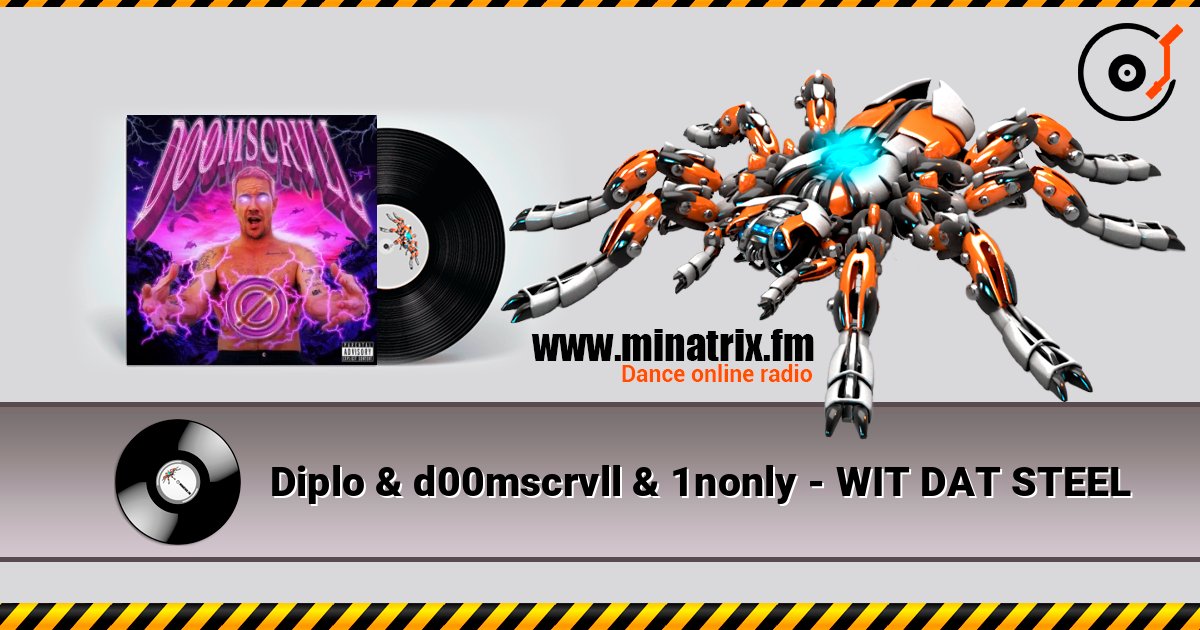Diplo & d00mscrvll & 1nonly - WIT DAT STEEL слухати онлайн у високій якості | Minatrix.FM