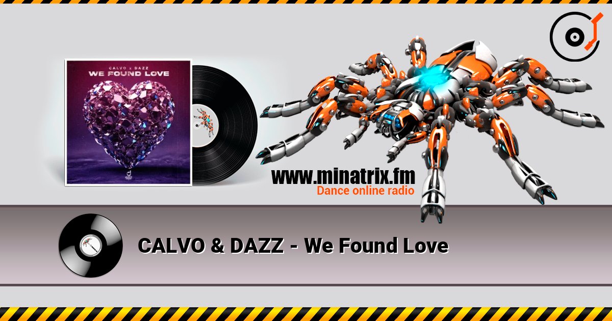 CALVO & DAZZ - We Found Love слухати онлайн у високій якості | Minatrix.FM