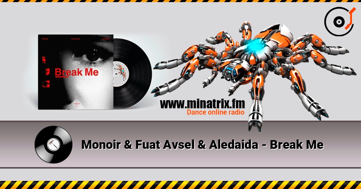 Monoir & Fuat Avsel & Aledaida - Break Me слухати онлайн у високій якості | Minatrix.FM