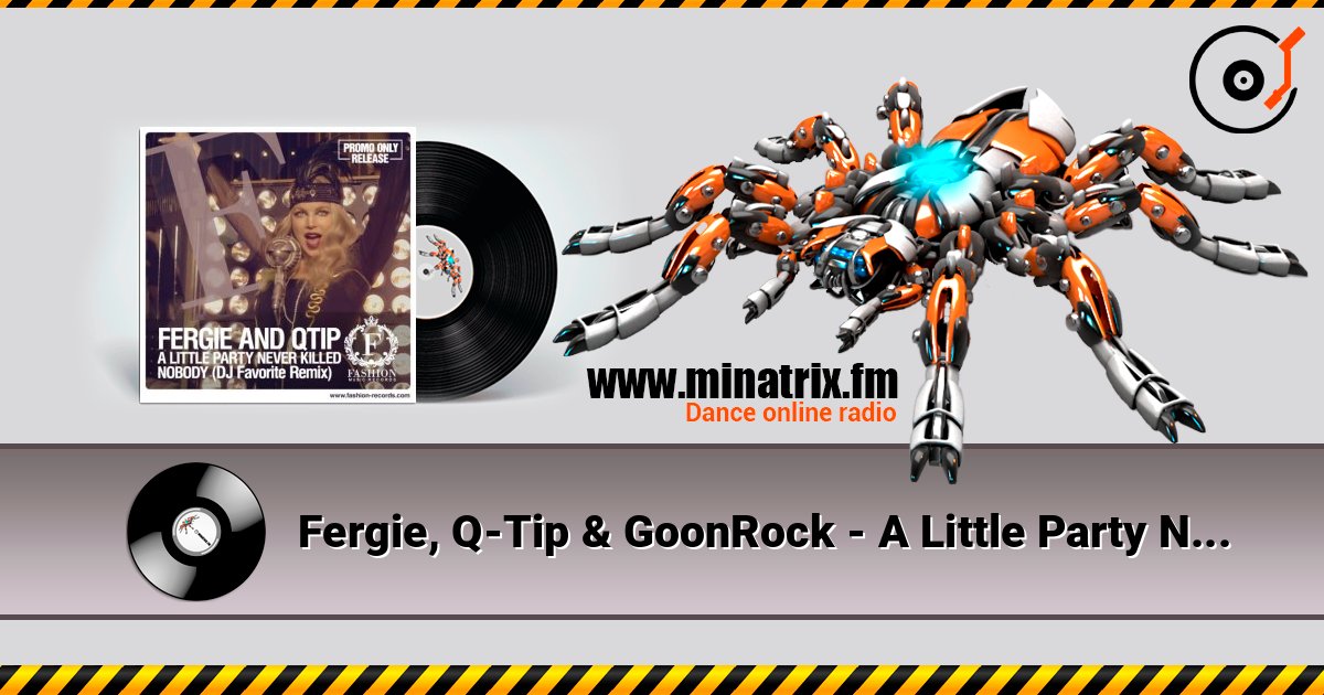 Fergie, Q-Tip & GoonRock - A Little Party Never Killed Nobody (DJ Favorite Radio Edit) слухати онлайн у високій якості | Minatrix.FM
