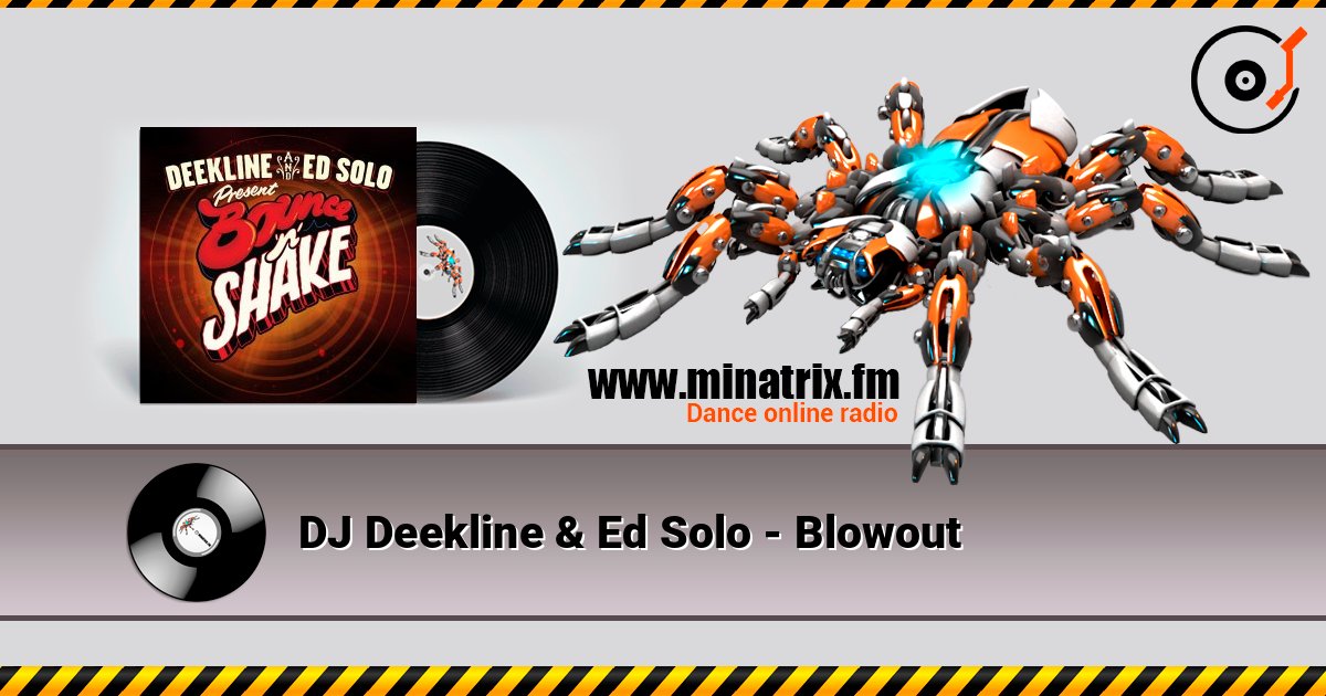 DJ Deekline & Ed Solo - Blowout listen online in high quality | Minatrix.FM