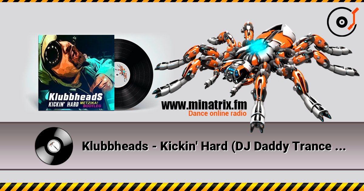 Klubbheads - Kickin' Hard (DJ Daddy Trance Remix) listen online in high quality | Minatrix.FM