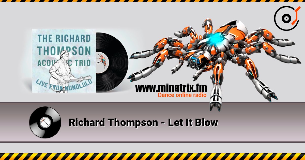 Richard Thompson - Let It Blow listen online in high quality | Minatrix.FM