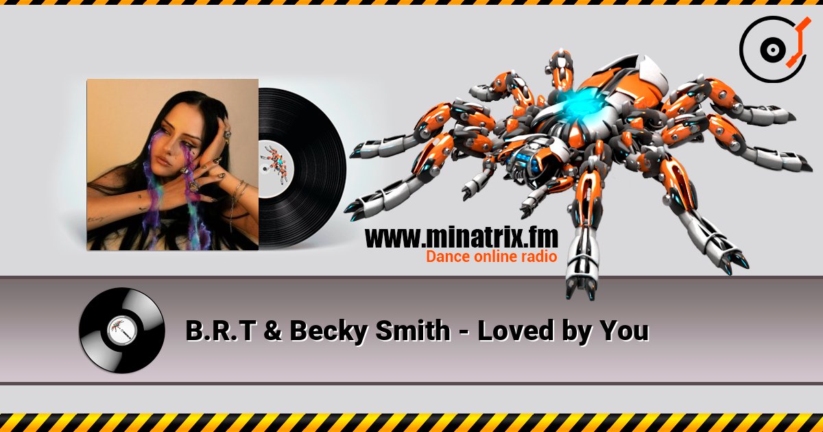 B.R.T & Becky Smith - Loved by You слухати онлайн у високій якості | Minatrix.FM