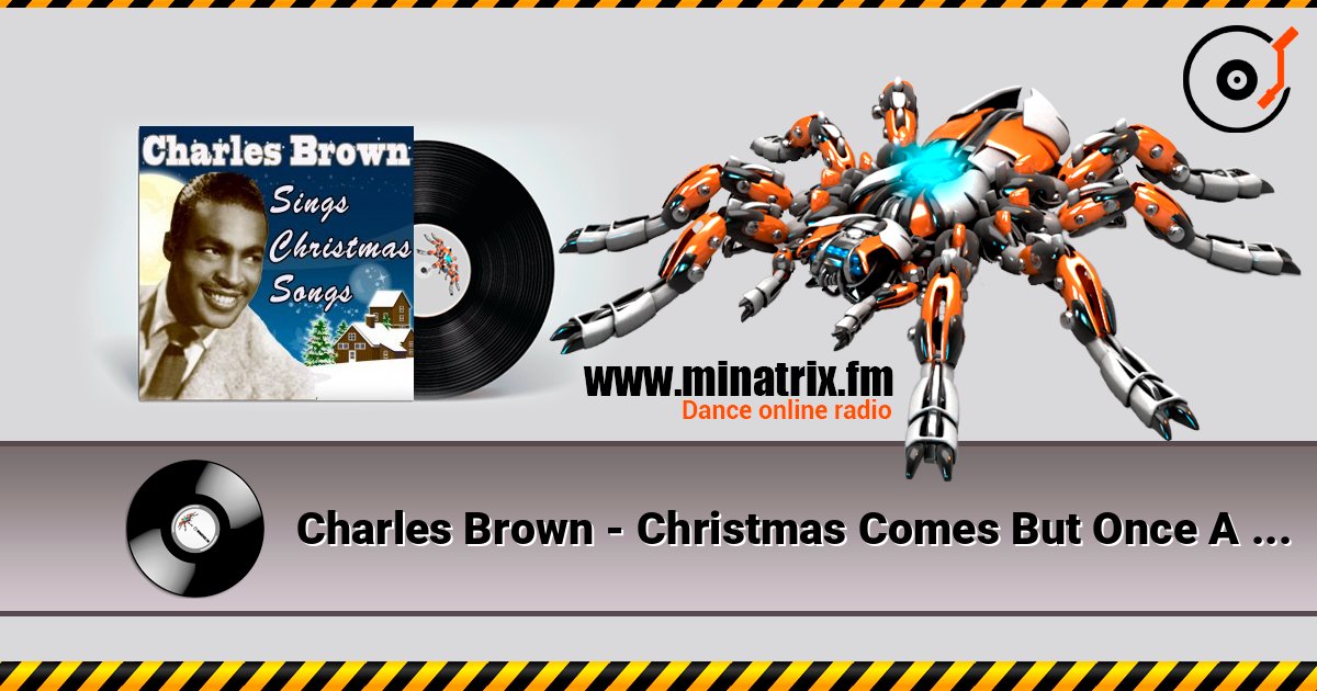 Charles Brown - Christmas Comes But Once A Year слухати онлайн у високій якості | Minatrix.FM