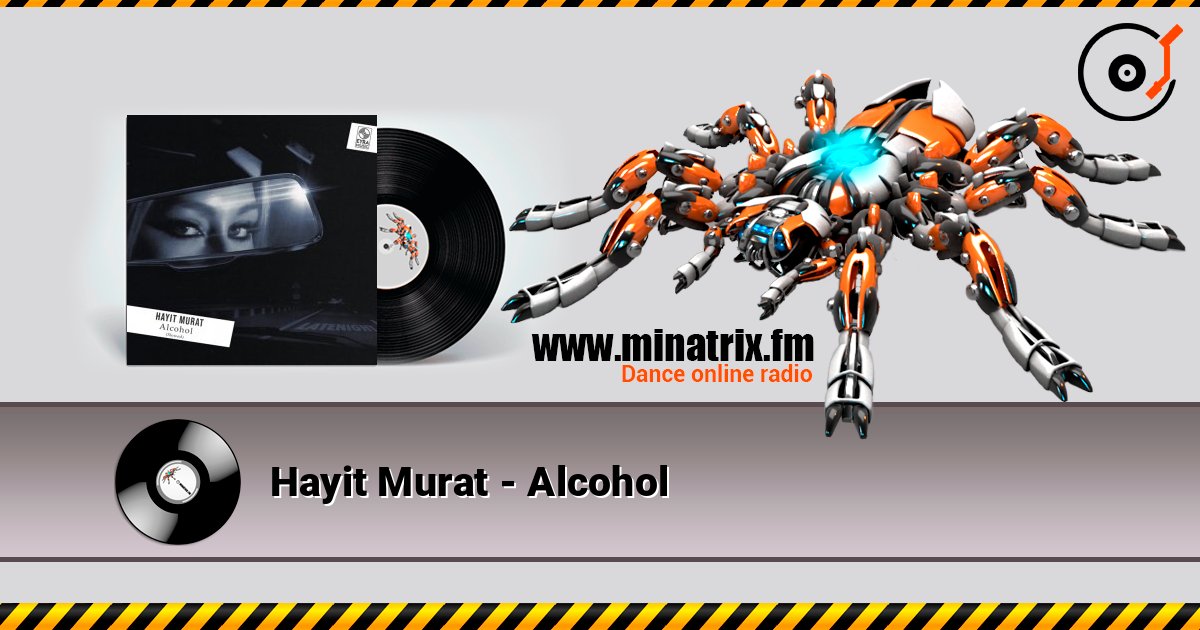 Hayit Murat - Alcohol listen online in high quality | Minatrix.FM