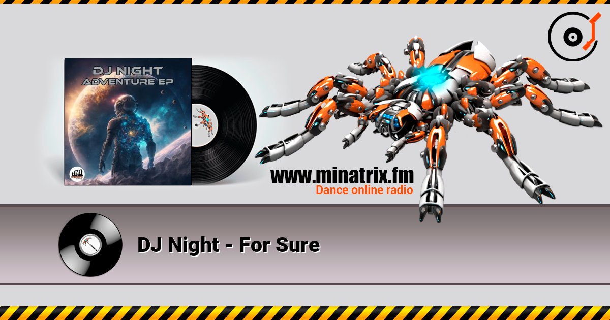 DJ Night - For Sure слухати онлайн у високій якості | Minatrix.FM