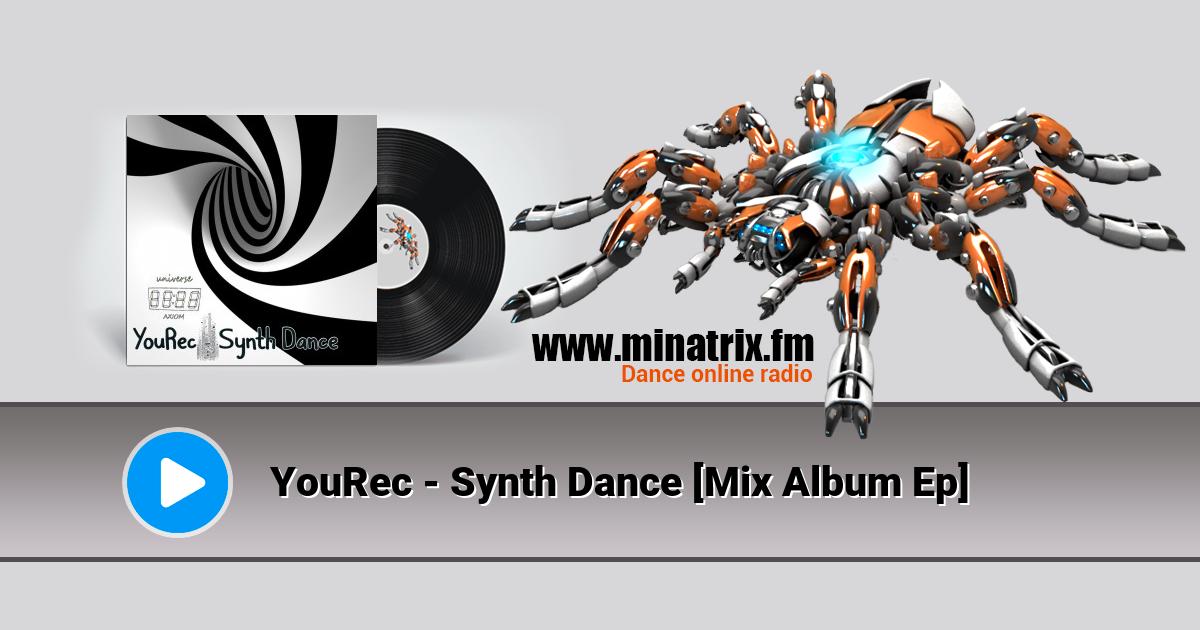 YouRec - Synth Dance [Mix Album Ep] Listen online and download MP3