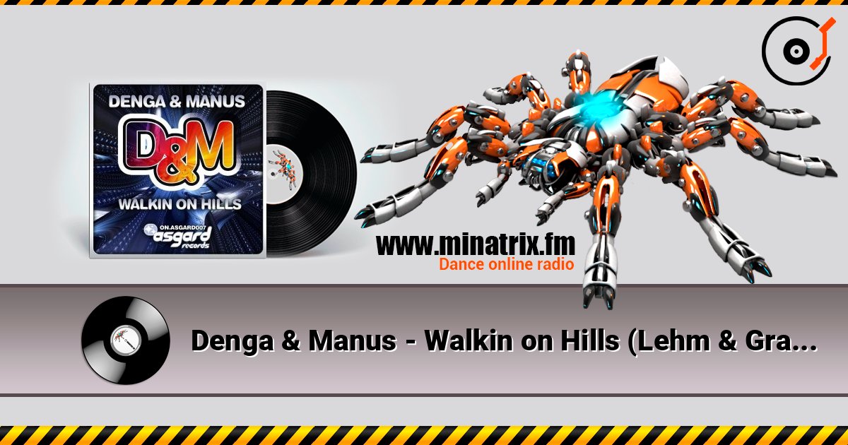 Denga & Manus - Walkin on Hills (Lehm & Gras Remix) слухати онлайн у високій якості | Minatrix.FM