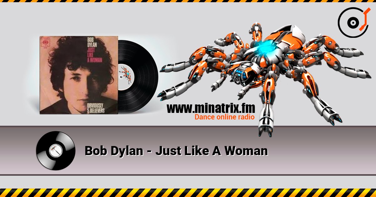 Bob Dylan - Just Like A Woman слухати онлайн у високій якості | Minatrix.FM