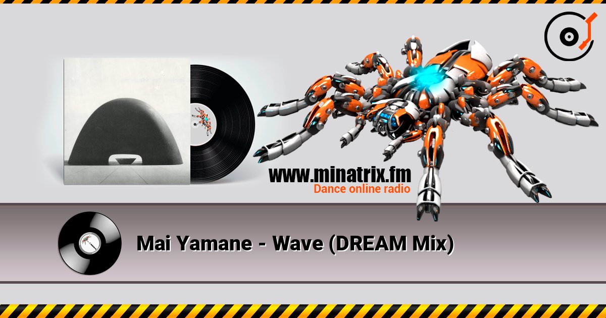 Mai Yamane - Wave (DREAM Mix) слухати онлайн у високій якості | Minatrix.FM