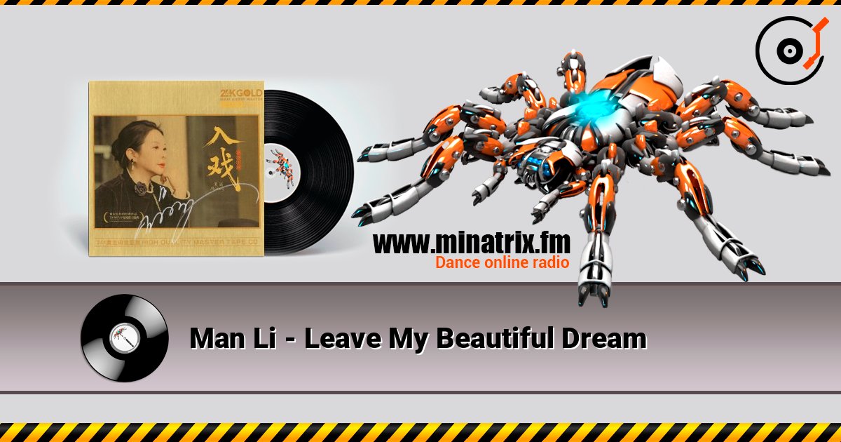 Man Li - Leave My Beautiful Dream слухати онлайн у високій якості | Minatrix.FM