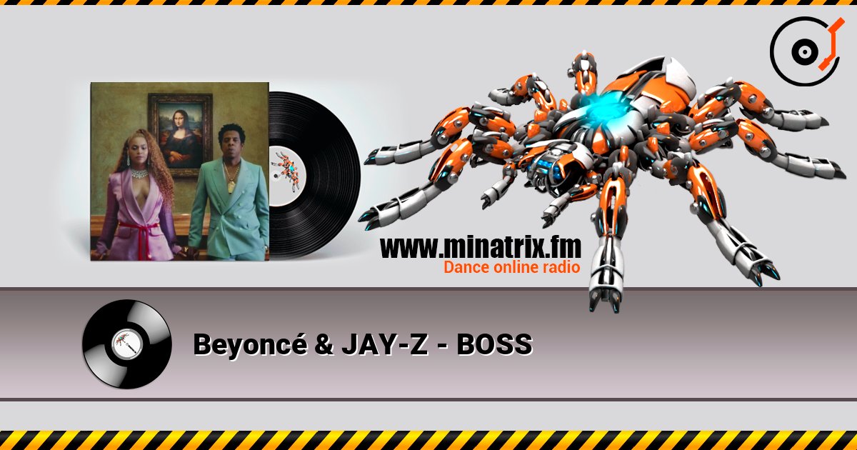 Beyoncé & JAY-Z - BOSS слухати онлайн у високій якості | Minatrix.FM