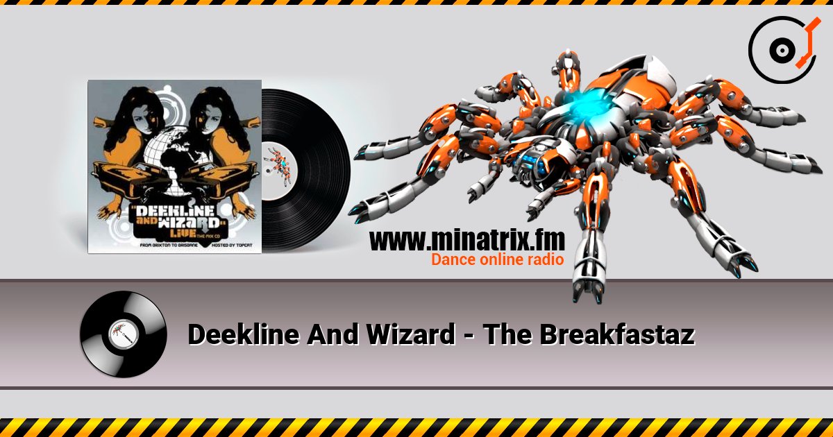 Deekline And Wizard - The Breakfastaz слухати онлайн у високій якості | Minatrix.FM