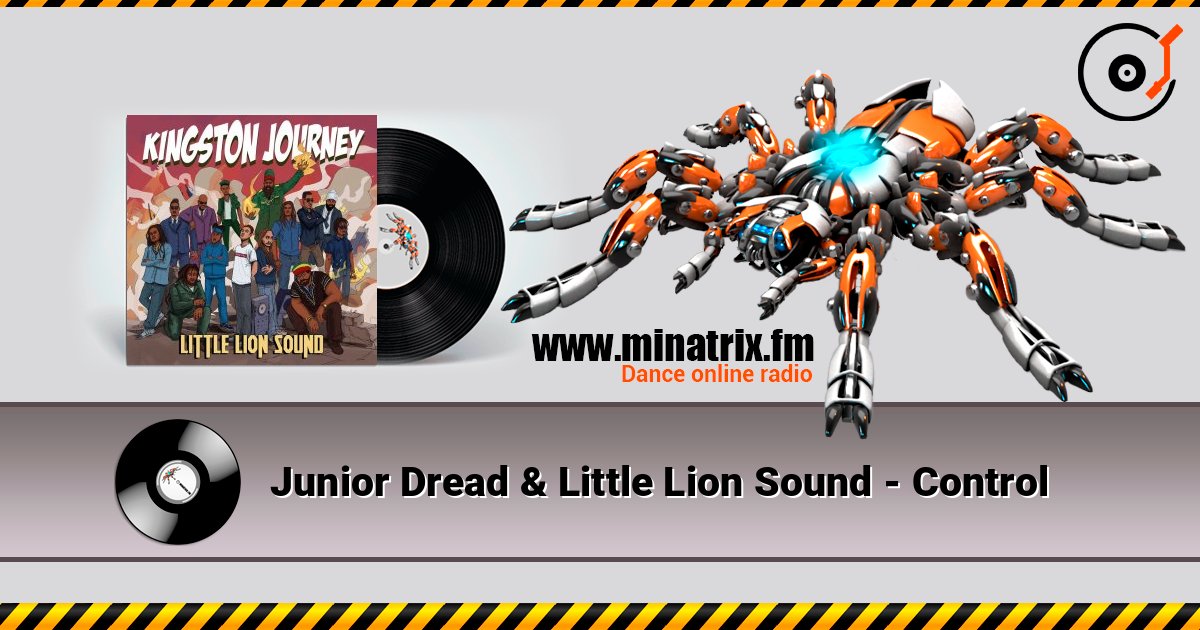 Junior Dread & Little Lion Sound - Control listen online in high quality | Minatrix.FM