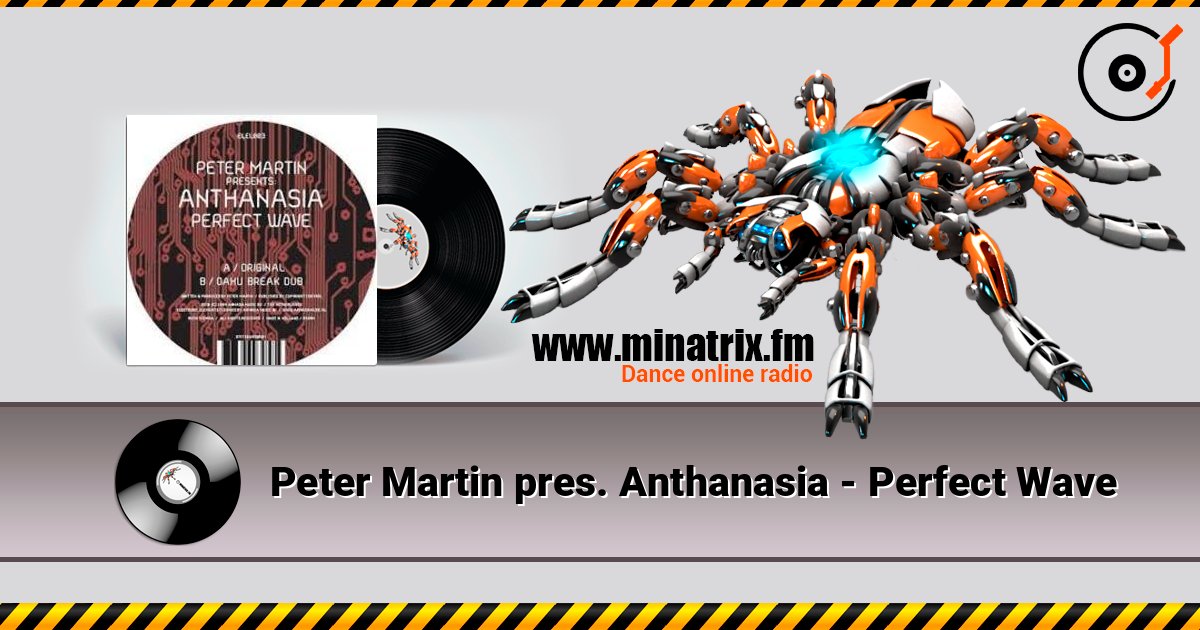 Peter Martin pres. Anthanasia - Perfect Wave listen online in high quality | Minatrix.FM