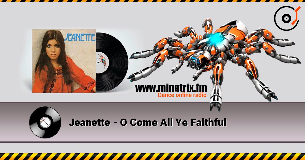 Jeanette - O Come All Ye Faithful listen online in high quality | Minatrix.FM