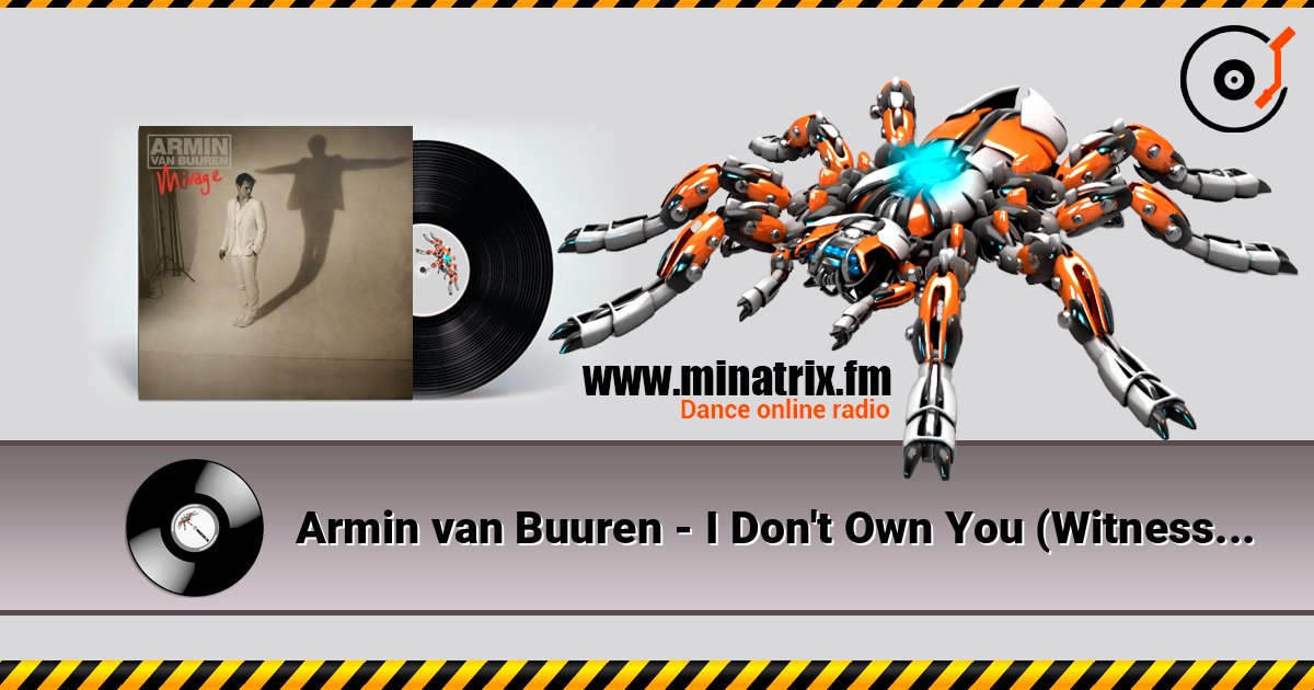 Armin van Buuren - I Don't Own You (Witness45 Radio Edit) слухати онлайн у високій якості | Minatrix.FM