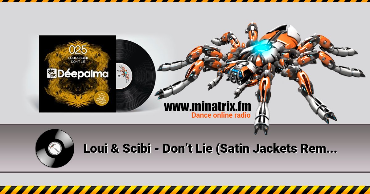 Loui & Scibi - Don’t Lie (Satin Jackets Remix) Loui & Scibi - Don’t Lie (Satin Jackets Remix) Listen online and download MP3