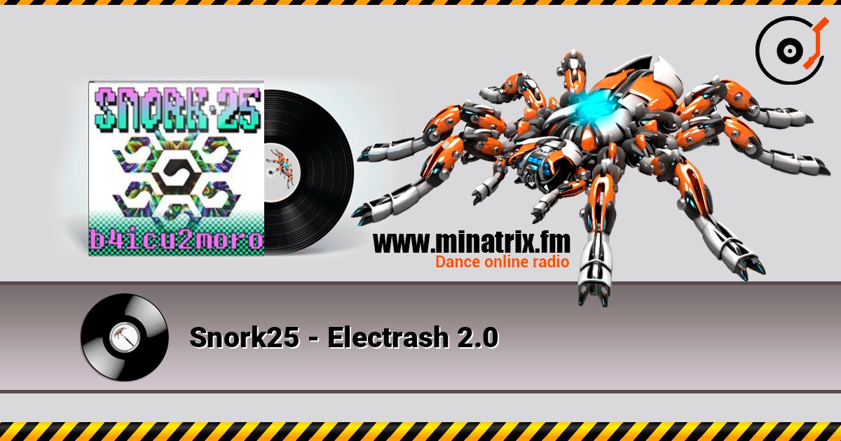 Snork25 - Electrash 2.0 слухати онлайн у високій якості | Minatrix.FM
