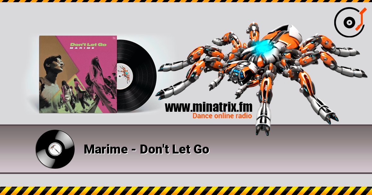 Marime - Don't Let Go listen online in high quality | Minatrix.FM