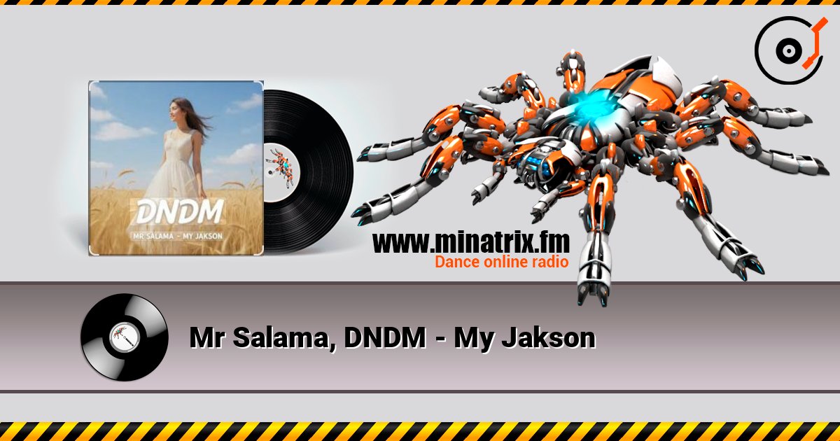 Mr Salama, DNDM - My Jakson слухати онлайн у високій якості | Minatrix.FM