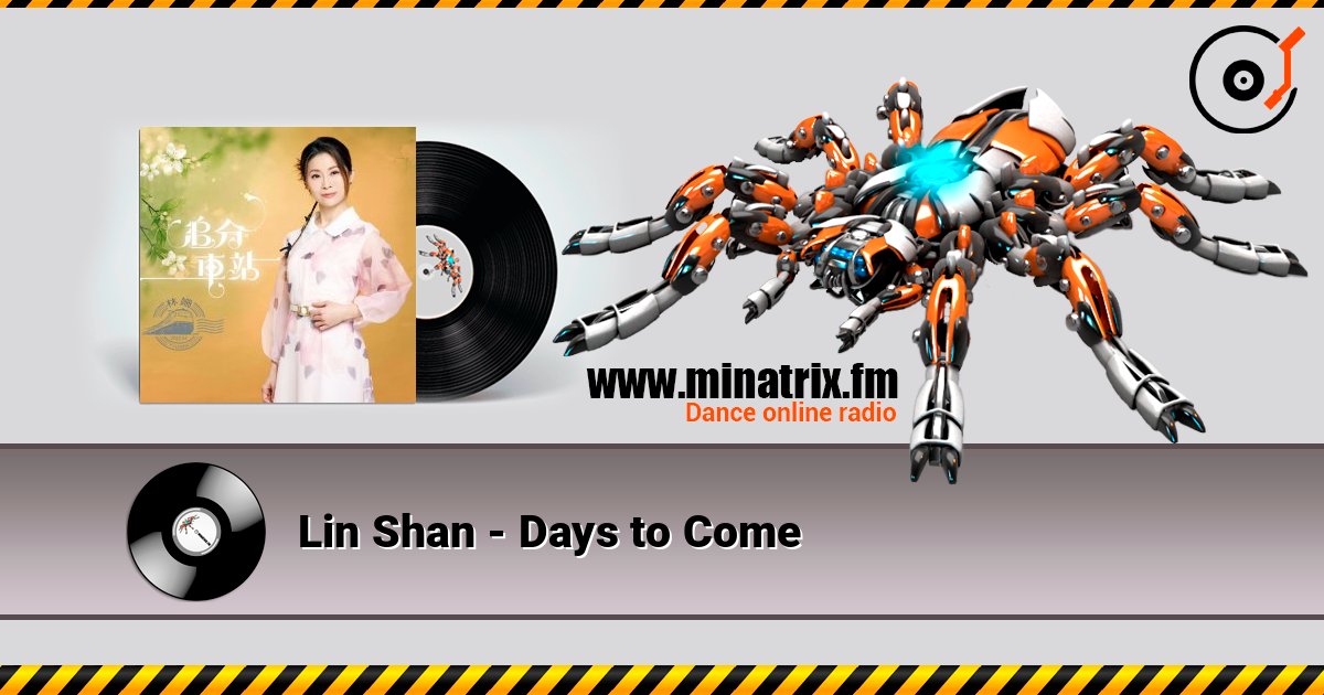 Lin Shan - Days to Come слухати онлайн у високій якості | Minatrix.FM