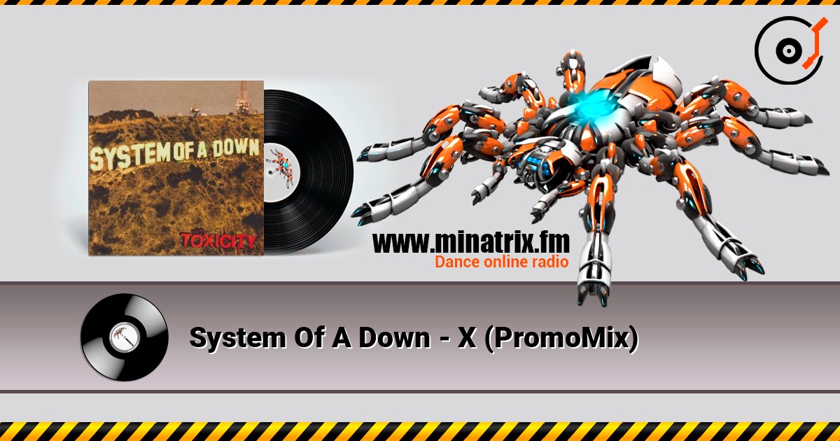 System Of A Down - X (PromoMix) слухати онлайн у високій якості | Minatrix.FM