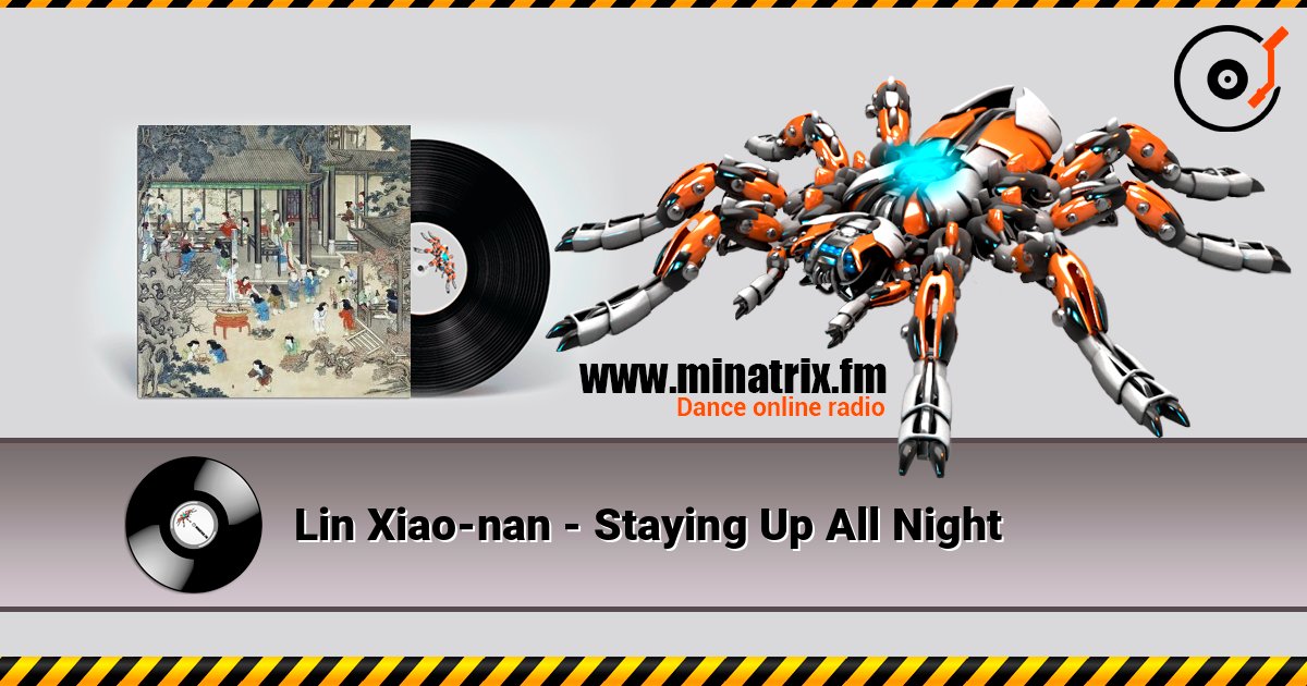Lin Xiao-nan - Staying Up All Night слухати онлайн у високій якості | Minatrix.FM