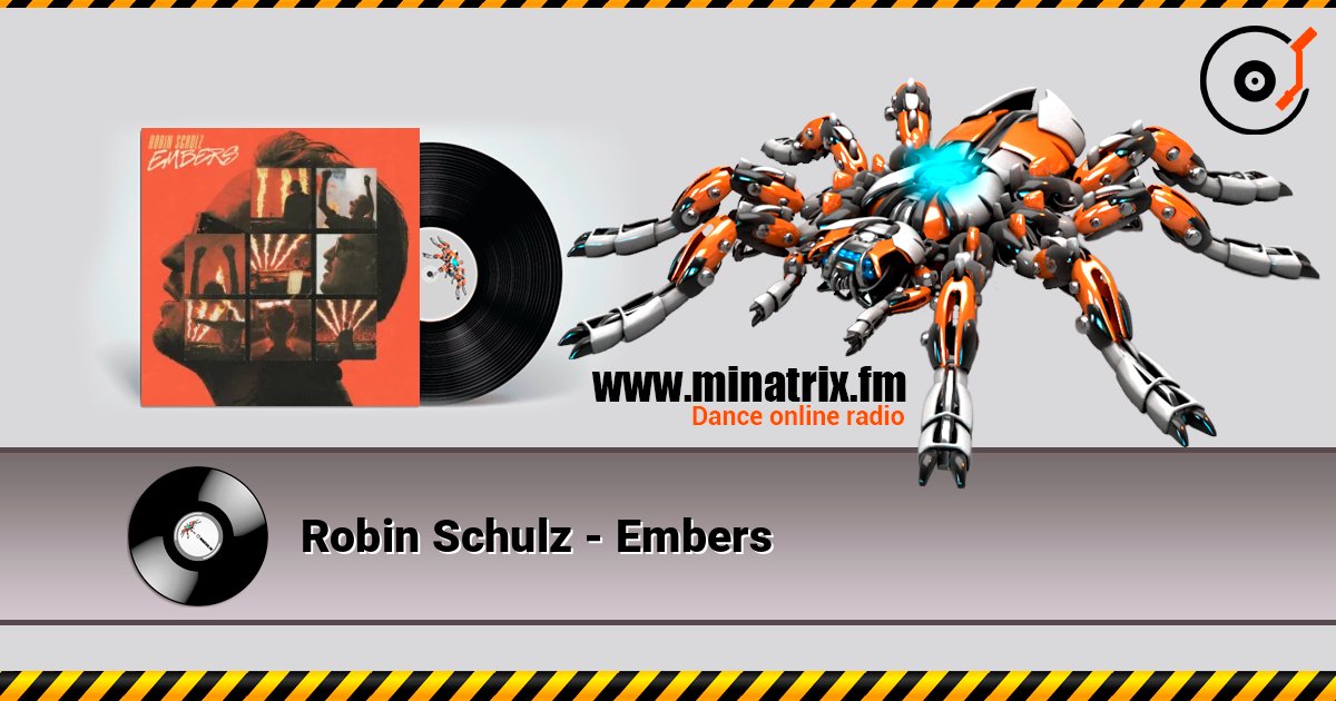 Robin Schulz - Embers слухати онлайн у високій якості | Minatrix.FM