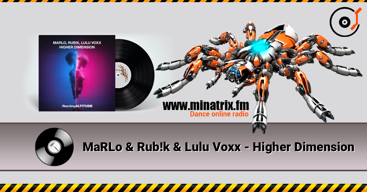 MaRLo & Rub!k & Lulu Voxx - Higher Dimension слухати онлайн у високій якості | Minatrix.FM