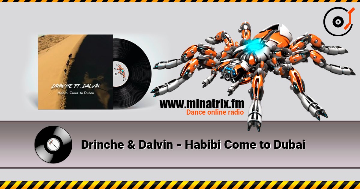 Drinche & Dalvin - Habibi Come to Dubai слухати онлайн у високій якості | Minatrix.FM