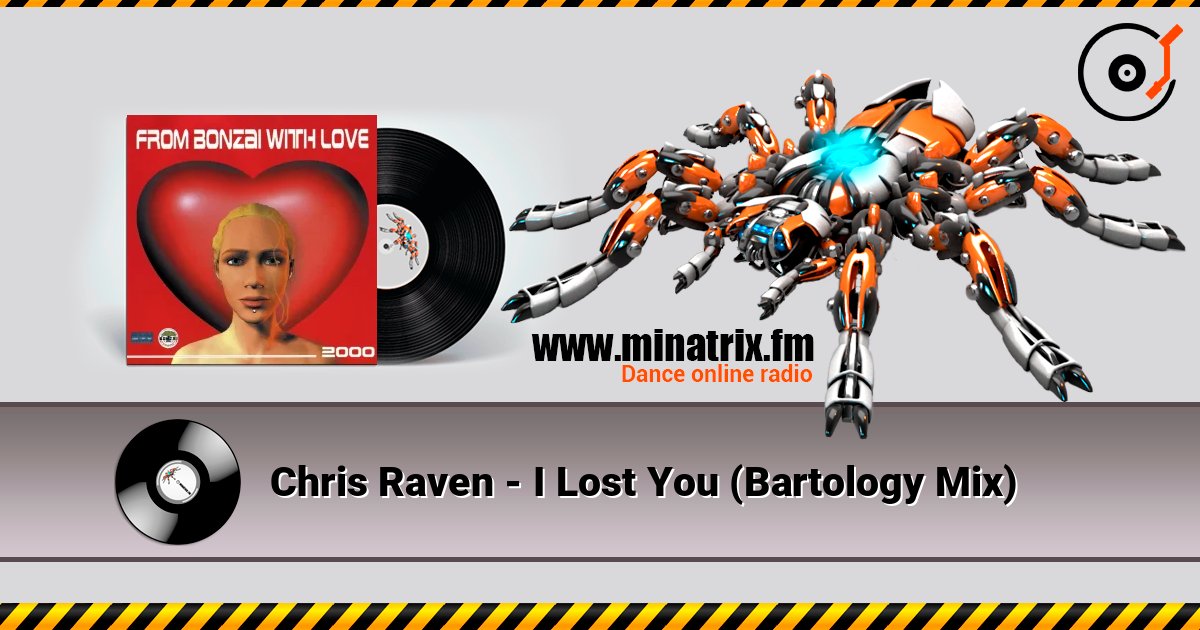 Chris Raven - I Lost You (Bartology Mix) слухати онлайн у високій якості | Minatrix.FM